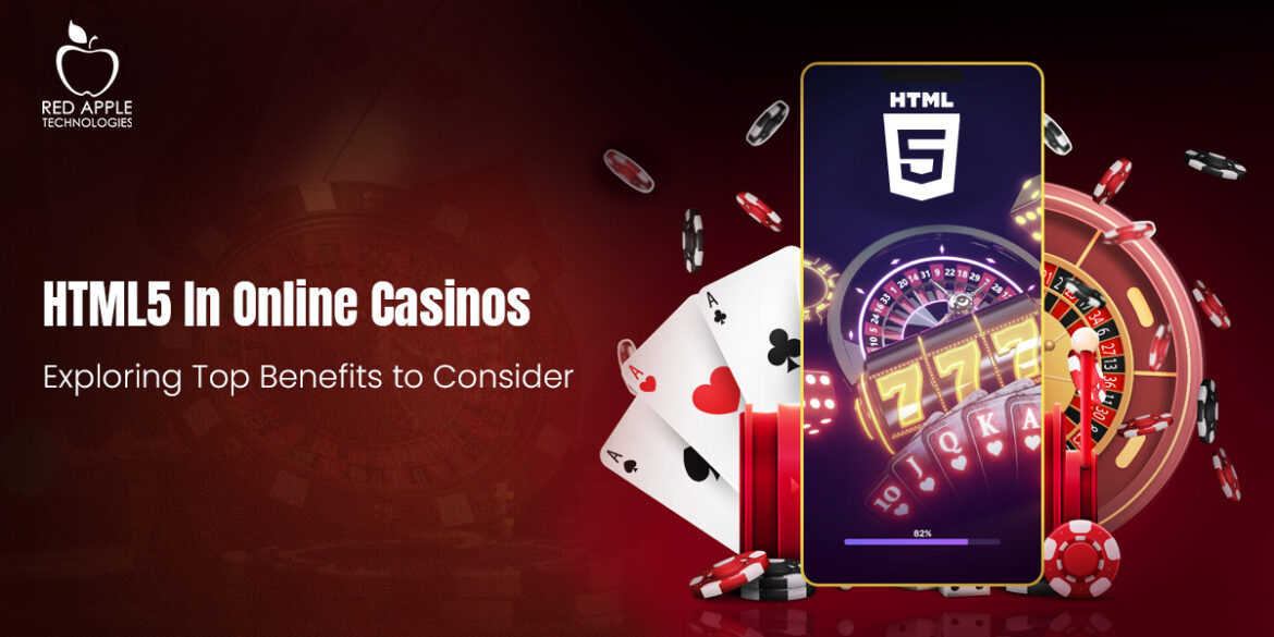 HTML5-In-Online-Casinos--Exploring-Top-Benefits-to-Consider