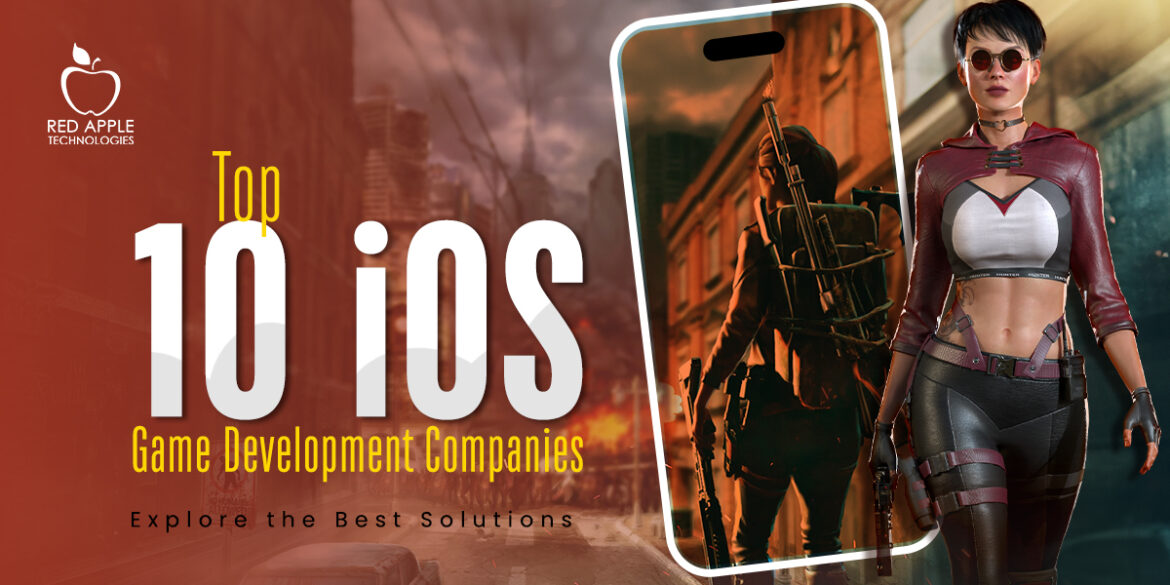 Top 10 iOS Game Development Companies